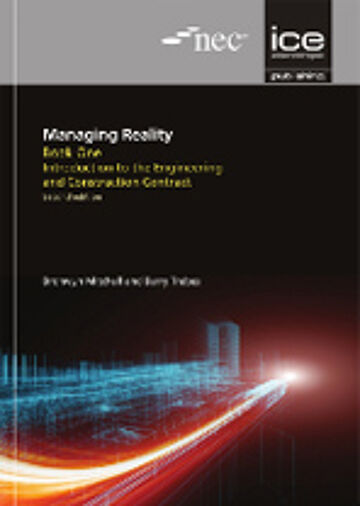 Managing Reality, 2nd Edition. Book 1: Introduction to the Engineering and Construction Contract